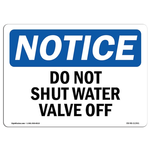 Signmission OSHA Notice, 5" Height, Do Not Shut Water Valve Off Sign, 7" X 5", Landscape OS-NS-D-57-L-11361 - main